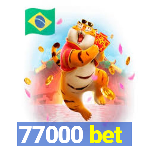 77000 bet